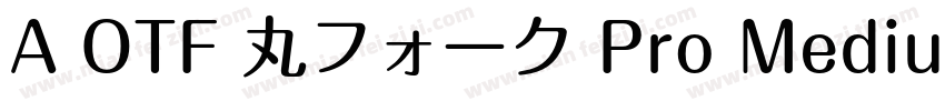 A OTF 丸フォーク Pro Medium字体转换